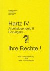 Hartz IV, Arbeitslosengeld II, Sozialgeld, Ihre Rechte!